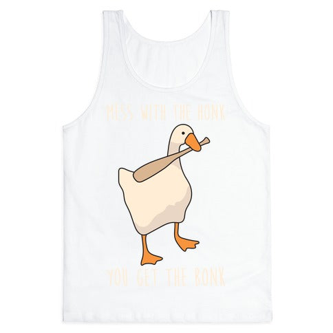 Mess With The Honk You Get The Bonk Tank Top